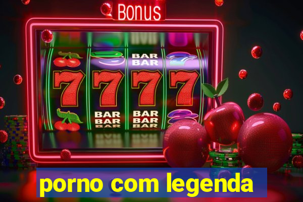 porno com legenda